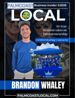 Brandon Whaley: From HS, to Local Roofing Company. Palm Coast Local Business Insider 2025 2nd Edition
