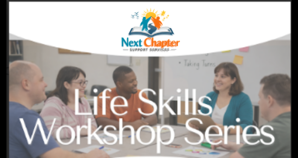 Life Skills Workshop Series Presented By Next Chapter Support